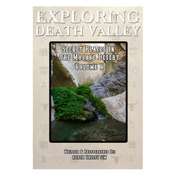 Exploring Death Valley - Secret Places In The Mojave Desert Volume V