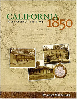 California 1850 : A Snapshot in Time 2nd Edition