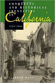 Conquest And Other Historical Identities In California 1769-1936