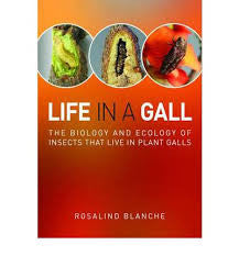 Life In A Gall - The Biology and Ecology of Insects That Live In Plant Galls
