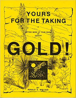 Yours for the Taking - Getting More of Your Share of Desert Gold!