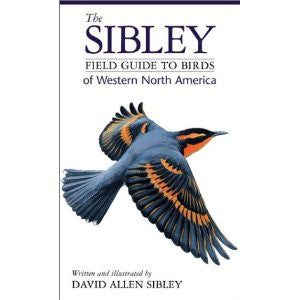 The Sibley Field Guide to Birds of Western North America