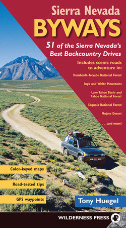Sierra Nevada Byways - 51 of the Sierra Nevada's Best Backcountry Drives
