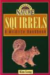 Squirrels - A Wildlife Handbook