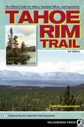 Tahoe Rim Trail: The Official Guide for Hikers, Mountain Bikers, and Equestrians