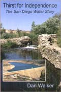 Thirst For Independence The San Diego Water Story Adventures in Cultural and Natural History