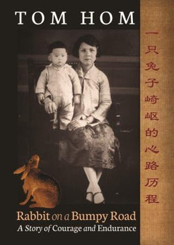 Tom Hom - Rabbit on a Bumpy Road: A Story of Courage and Endurance