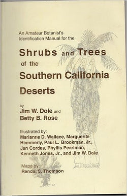 An Amateur Botanist's Identification Manual for the Shrubs and Trees of the Southern California Deserts