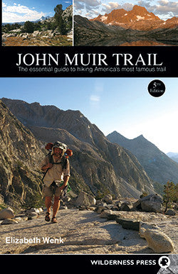 John Muir Trail - The essential guide to hiking America's most famous trail