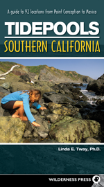 Tidepools: Southern California - A guide to 92 locations from Point Conception to Mexico