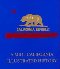 A Mid - California Illustrated History