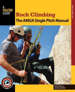 Rock Climbing: The AMGA Single Pitch