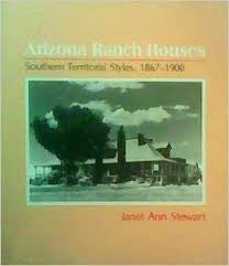Arizona Ranch Houses Southern Territorial Styles, 1867-1900