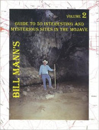 Guide to 50 Interesting and Mysterious Sites in the Mojave - Volume 2