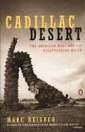 Cadillac Desert - The American West and Its Disappearing Water