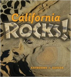 California Rocks: A guide to Geologic Sites in the Golden State