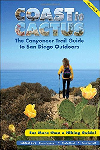 Coast to Cactus: The Canyoneer Trail Guide to San Diego Outdoors