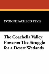 The Coachella Valley Preserve: The Struggle for a Desert Wetlands