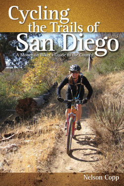 Cycling the Trails of San Diego - A Mountain Biker's Guide to the County
