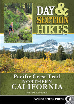 Day & Section Hikes Pacific Crest Trail - Northern California