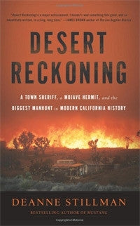 Desert Reckoning - A Town Sheriff, a Mojave Hermit, and the Biggest Manhunt in Modern California History