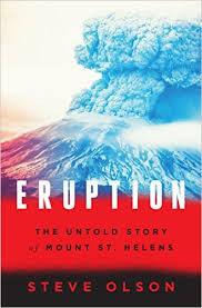 Eruption The Untold Story of Mount St. Helens