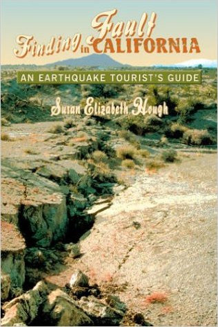 Fault Finding In California An Earthquake Tourist's Guide