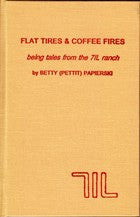 Flat Tires & Coffee Fires - being tales from the 7IL ranch
