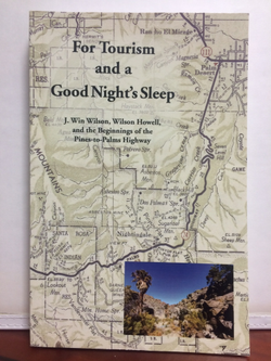 For Tourism and a Good Night's Sleep - J. Win Wilson, Wilson Howell, and the Beginnings of the Pines-to-Palms Highway
