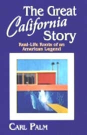 The Great California Story - Real-Life Roots of an American Legend