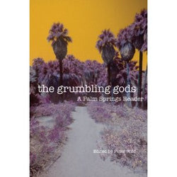 The Grumbling Gods - A Palm Springs Reader