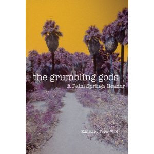 The Grumbling Gods - A Palm Springs Reader