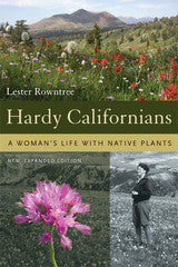 Hardy Californians - a Woman's Life with Native Plants