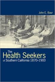 The Health Seekers of southern California 1870-1900
