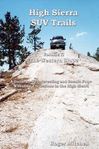 High Sierra SUV Trails Volume II - The Western Slope