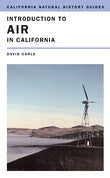 Introduction to Air in California - California Natural history Guides No. 87