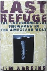 Last Refuge - The Environmental Showdown In The American West