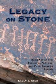 Legacy on Stone - Rock Art of the Colorado Plateau and Four Corners Region