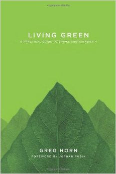 Living Green - A Practical Guide To Simple Sustainability
