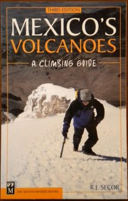Mexico's Volcanoes - a Climbing Guide