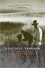 Natural Visions - The Power of Images in American Environmental Reform