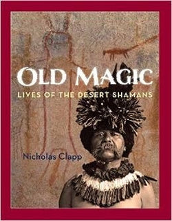 Old Magic, Lives of the Desert Shamans