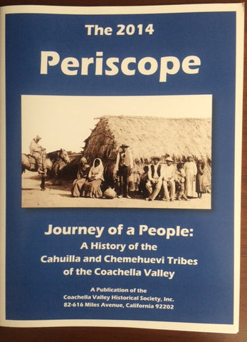 The 2014 Periscope - Journey of a People: A History of the Cahuilla and Chemehuevi Tribes of the Coachella Valley