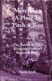 More Than a Place to Pitch a Tent - The Stories Behind Riverside County's Regional Parks