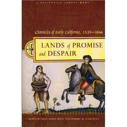 Lands of Promise and Despair: Chronicles of Early California, 1535 - 1846
