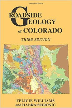 Roadside Geology Of Colorado - Third Edition