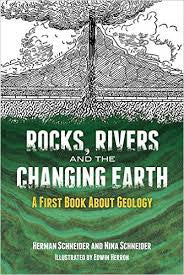 Rocks, Rivers And The Changing Earth: A First Book About Geology