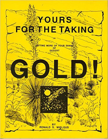 Yours for the Taking - Getting More of Your Share of Desert Gold!