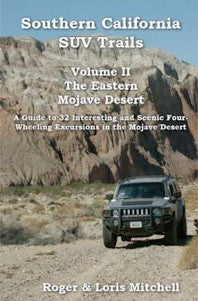 Southern California SUV Trails Volume II - The Eastern Mojave Desert
