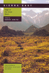 Sierra East - Edge of the Great Basin - California Natural History Guides No. 60